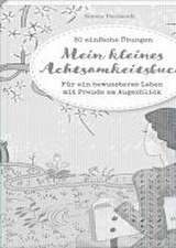 Mein kleines Achtsamkeitsbuch