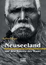 Neuseeland ¿ Auf den Spuren der Maori