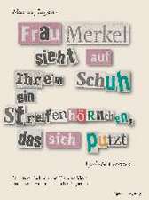 Frau Merkel sieht auf ihrem Schuh ein Streifenhörnchen, das sich putzt