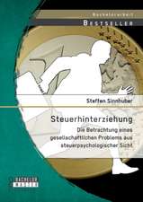 Steuerhinterziehung - Die Betrachtung Eines Gesellschaftlichen Problems Aus Steuerpsychologischer Sicht