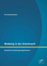 Mobbing in Der Arbeitswelt: Rechtliche Handlungsmoglichkeiten