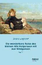 Die wunderbare Reise des kleinen Nils Holgersson mit den Wildgänsen