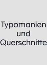 Typomanien und Querschnitte [en]