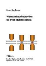 Widerstandspunktschweißen für große Bauteiltoleranzen