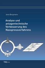 Analyse und anlagentechnische Verbesserung des Nasspressverfahrens