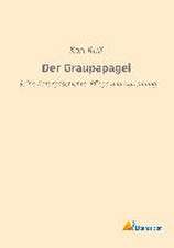 Der Graupapagei