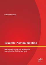 Sexuelle Kommunikation: Wie Die Sexualform One Night Stand Aus Weiblicher Sicht Erlebt Wird