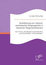 Aufarbeitung Von Nationalsozialistischer Vergangenheit in Deutscher Gegenwartsliteratur: Uwe Timms 