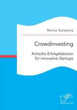 Crowdinvesting: Kritische Erfolgsfaktoren Fur Innovative Startups