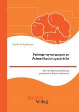 Patientenerwartungen an Pramedikationsgesprache: Kann Die Narkoseaufklarung Praoperative Angste Reduzieren?