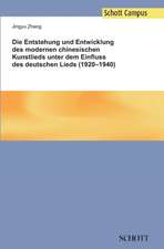 Die Entstehung und Entwicklung des modernen chinesischen Kunstlieds unter dem Einfluss des deutschen Lieds (1920¿1940)