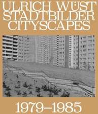 Ulrich Wüst, Stadtbilder | Cityscapes