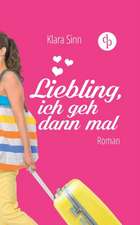 Liebling, ich geh dann mal