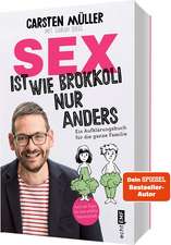 Sex ist wie Brokkoli, nur anders - Ein Aufklärungsbuch für die ganze Familie