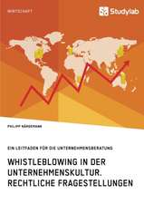 Whistleblowing in der Unternehmenskultur. Rechtliche Fragestellungen