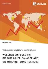 Welchen Einfluss hat die Work-Life-Balance auf die Mitarbeitermotivation? Vereinbarkeit von Berufs- und Privatleben