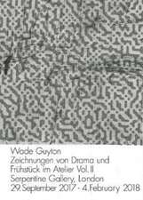 Wade Guyton: Zeichnungen Von Drama Und Fruhstuck Im Atelier Vol. II