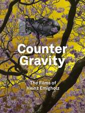 Heinz Emigholz. Counter Gravity - The Films of Heinz Emighol