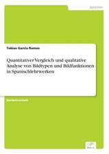 Quantitativer Vergleich und qualitative Analyse von Bildtypen und Bildfunktionen in Spanischlehrwerken