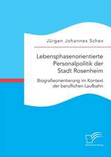 Lebensphasenorientierte Personalpolitik der Stadt Rosenheim. Biografieorientierung im Kontext der beruflichen Laufbahn