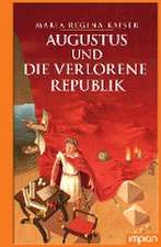 Augustus und die verlorene Republik