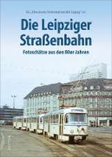 Die Leipziger Straßenbahn