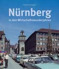 Nürnberg in den Wirtschaftswunderjahren