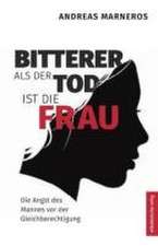 Bitterer als der Tod ist die Frau