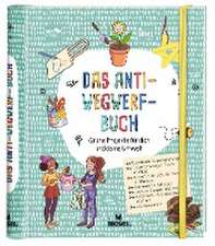 Das Anti-Wegwerf-Buch