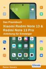 Das Praxisbuch Xiaomi Redmi Note 13 & Redmi Note 13 Pro - Anleitung für Einsteiger