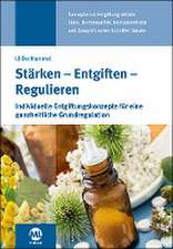 Stärken - Entgiften - Regulieren