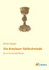 Die Breslauer Goldschmiede