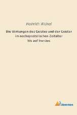 Die Wirkungen des Geistes und der Geister im nachapostolischen Zeitalter bis auf Irenäus