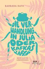 Die Verwandlung in Julia oder Kafkas Käfer