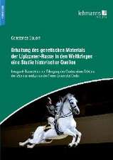 Erhaltung des genetischen Materials der Lipizzaner-Rasse in den Weltkriegen