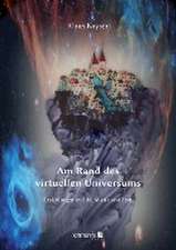 Am Rand des virtuellen Universum