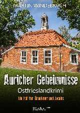 Auricher Geheimnisse. Ostfrieslandkrimi