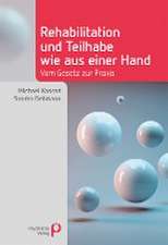 Rehabilitation und Teilhabe wie aus einer Hand