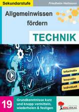 Allgemeinwissen fördern TECHNIK