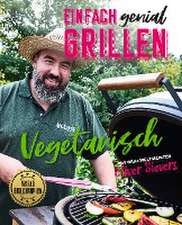 Einfach genial grillen - Vegetarisch