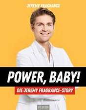 Power, Baby! Die Jeremy-Fragrance-Story