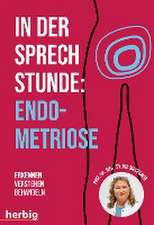 In der Sprechstunde: Endometriose; Erkennen - Verstehen -Behandeln