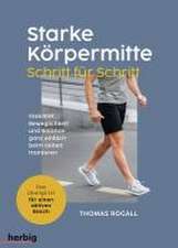 Starke Körpermitte Schritt für Schritt - Stabilität, Beweglichkeit und Balance ganz einfach beim Gehen trainieren