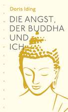 Die Angst, der Buddha und Ich