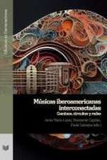 Músicas iberoamericanas interconectadas : caminos, circuitos y redes