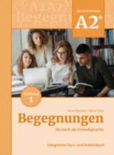 Begegnungen Deutsch als Fremdsprache A2+, Teilband 1: Integriertes Kurs- und Arbeitsbuch