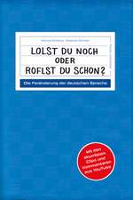 Lolst du noch oder roflst du schon?