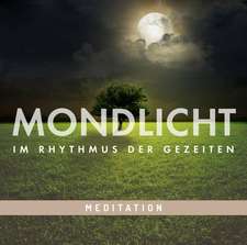 Mondmeditation: MONDLICHT - Im Rhythmus der Gezeiten