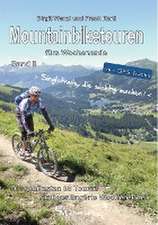 Mountainbiketouren fürs Wochenende Band II