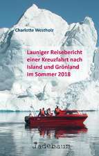 Launiger Reisebericht einer Kreuzfahrt nach Island und Grönland im Sommer 2018